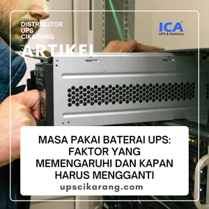 Masa Pakai Baterai UPS: Faktor yang Memengaruhi dan Kapan Harus Mengganti